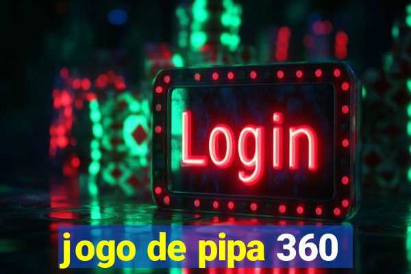 jogo de pipa 360